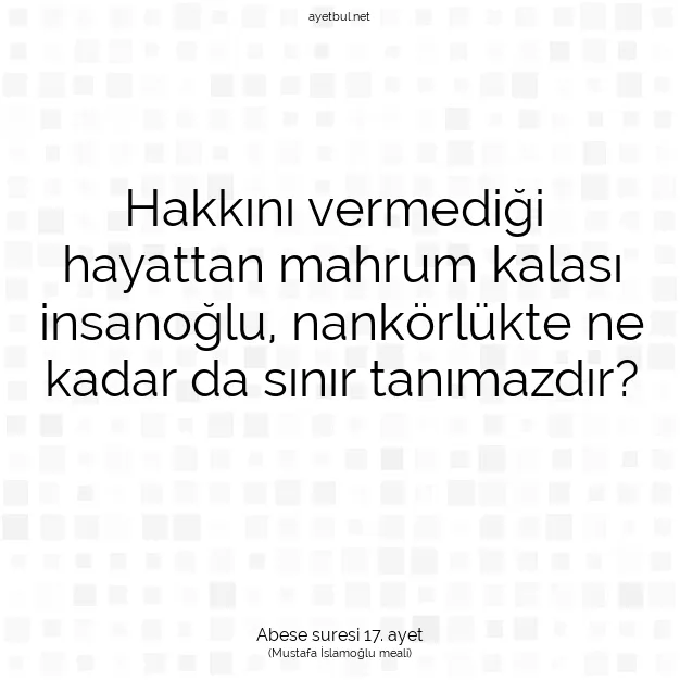 Ayetbul | Kuran Mealleri | Quran | Abese suresi 17. ayet