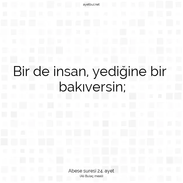 Ayetbul | Kuran Mealleri | Quran | Abese suresi 24. ayet