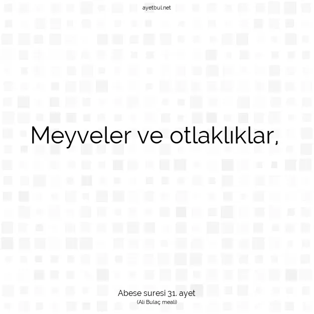 Ayetbul | Kuran Mealleri | Quran | Abese suresi 31. ayet