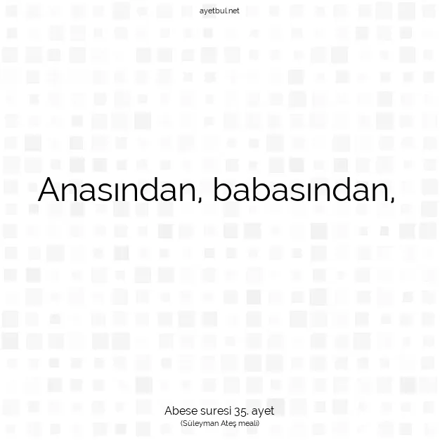 Ayetbul | Kuran Mealleri | Quran | Abese suresi 35. ayet
