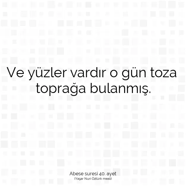 Ayetbul | Kuran Mealleri | Quran | Abese suresi 40. ayet