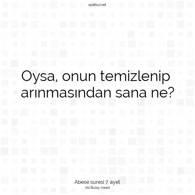 Ayetbul | Kuran Mealleri | Quran | Abese suresi 7. ayet