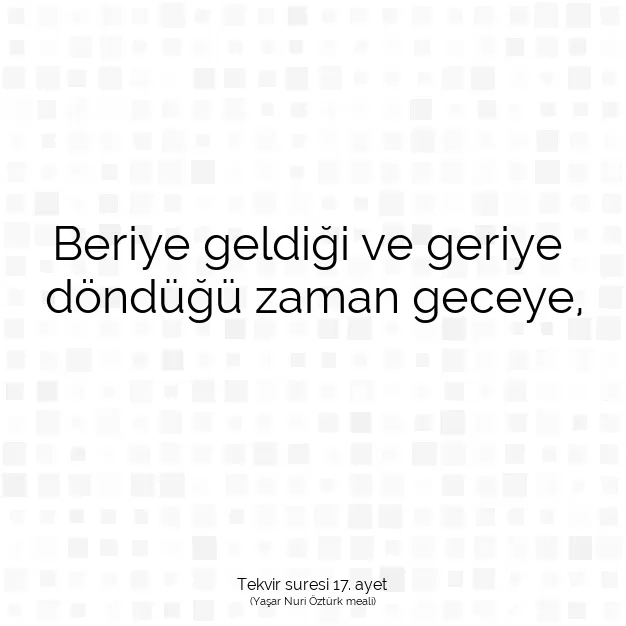 Ayetbul | Kuran Mealleri | Quran | Tekvir suresi 17. ayet