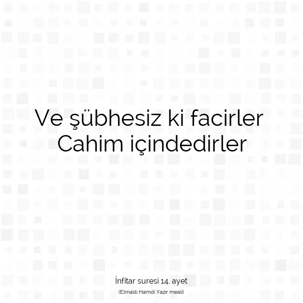 Ayetbul | Kuran Mealleri | Quran | İnfitar suresi 14. ayet