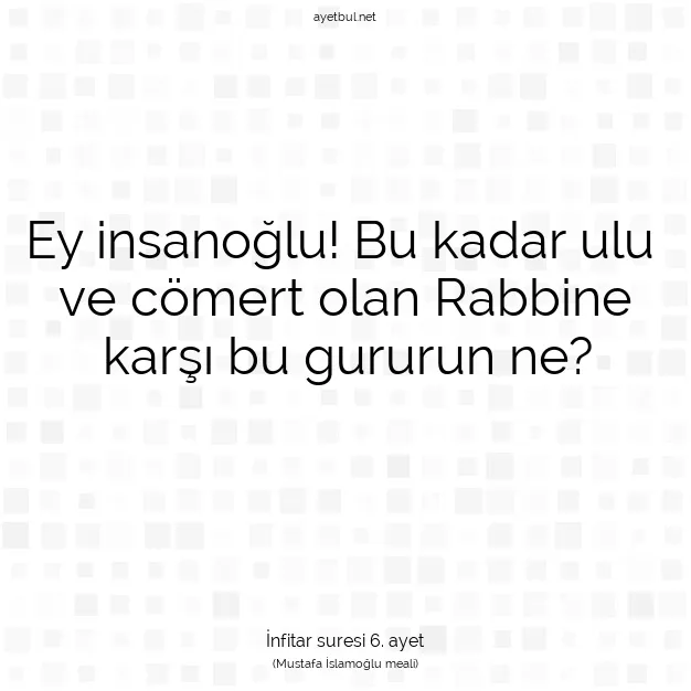 Ayetbul | Kuran Mealleri | Quran | İnfitar suresi 6. ayet