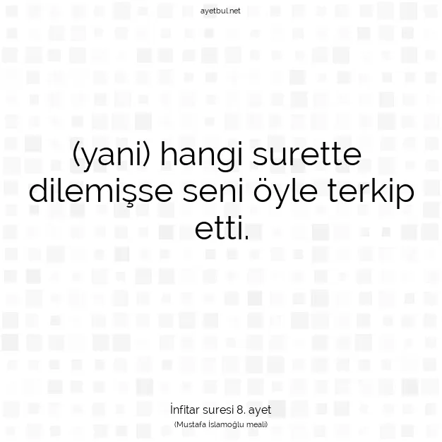 Ayetbul | Kuran Mealleri | Quran | İnfitar suresi 8. ayet