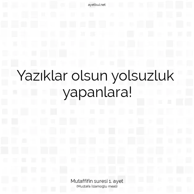 Ayetbul | Kuran Mealleri | Quran | Mutaffifin suresi 1. ayet