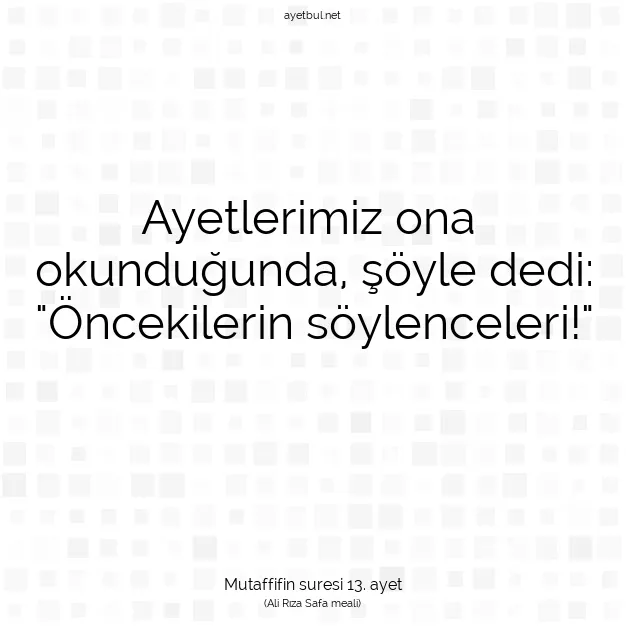 Ayetbul | Kuran Mealleri | Quran | Mutaffifin suresi 13. ayet