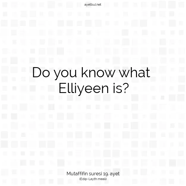 Ayetbul | Kuran Mealleri | Quran | Mutaffifin suresi 19. ayet