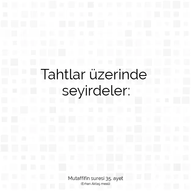 Ayetbul | Kuran Mealleri | Quran | Mutaffifin suresi 35. ayet