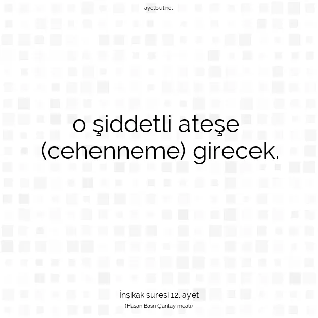 Ayetbul | Kuran Mealleri | Quran | İnşikak suresi 12. ayet