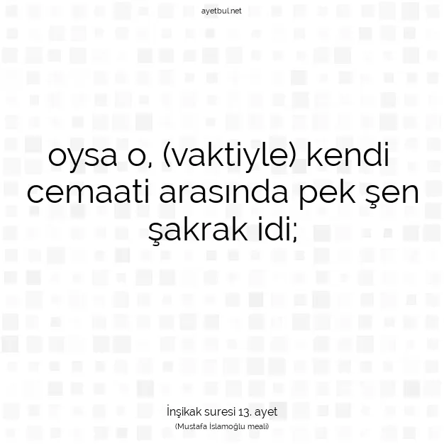Ayetbul | Kuran Mealleri | Quran | İnşikak suresi 13. ayet
