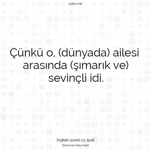 Ayetbul | Kuran Mealleri | Quran | İnşikak suresi 13. ayet