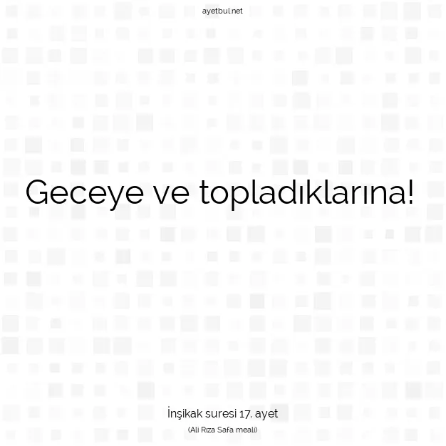 Ayetbul | Kuran Mealleri | Quran | İnşikak suresi 17. ayet