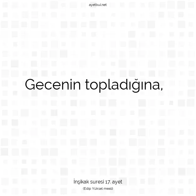 Ayetbul | Kuran Mealleri | Quran | İnşikak suresi 17. ayet
