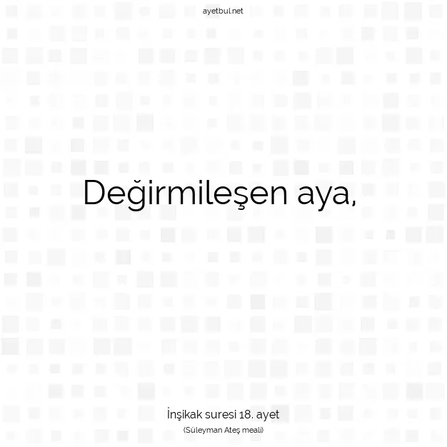 Ayetbul | Kuran Mealleri | Quran | İnşikak suresi 18. ayet