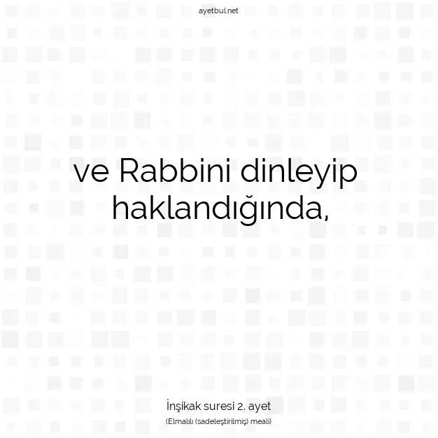 Ayetbul | Kuran Mealleri | Quran | İnşikak suresi 2. ayet