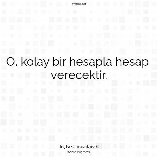Ayetbul | Kuran Mealleri | Quran | İnşikak suresi 8. ayet