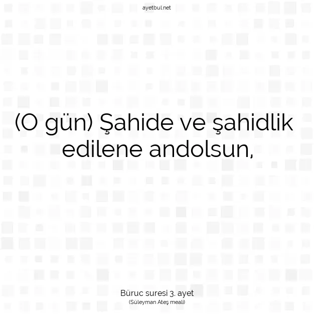 Ayetbul | Kuran Mealleri | Quran | Büruc suresi 3. ayet