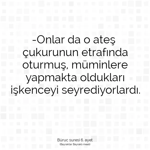 Ayetbul | Kuran Mealleri | Quran | Büruc suresi 6. ayet