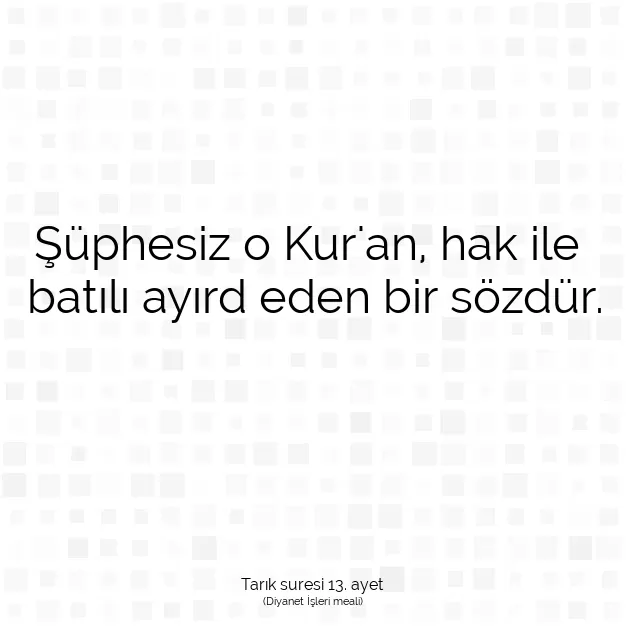 Ayetbul | Kuran Mealleri | Quran | Tarık suresi 13. ayet