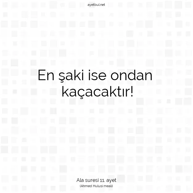 Ayetbul | Kuran Mealleri | Quran | Ala suresi 11. ayet