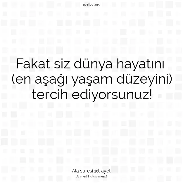 Ayetbul | Kuran Mealleri | Quran | Ala suresi 16. ayet