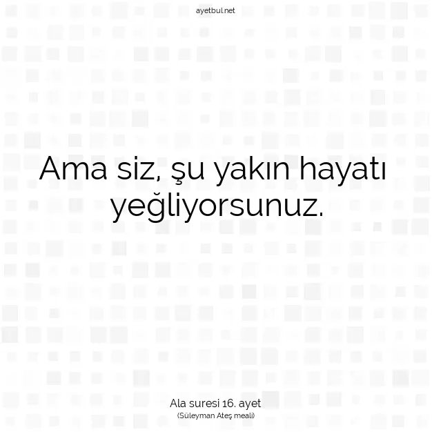 Ayetbul | Kuran Mealleri | Quran | Ala suresi 16. ayet