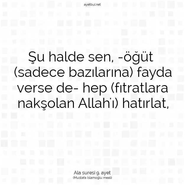 Ayetbul | Kuran Mealleri | Quran | Ala suresi 9. ayet