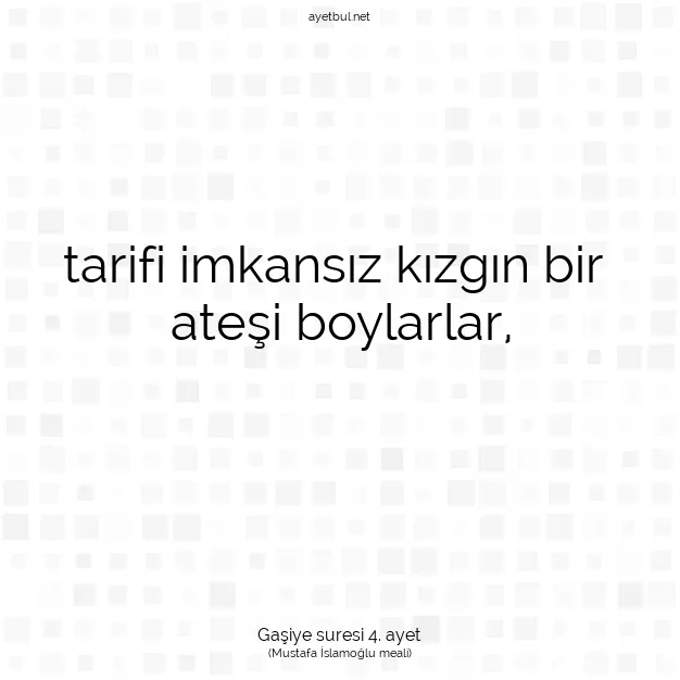 Ayetbul | Kuran Mealleri | Quran | Gaşiye suresi 4. ayet