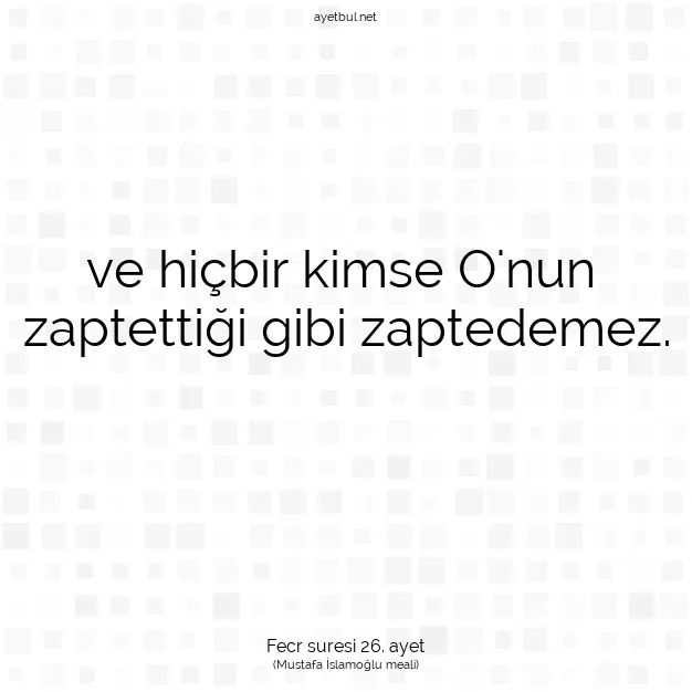Ayetbul | Kuran Mealleri | Quran | Fecr suresi 26. ayet