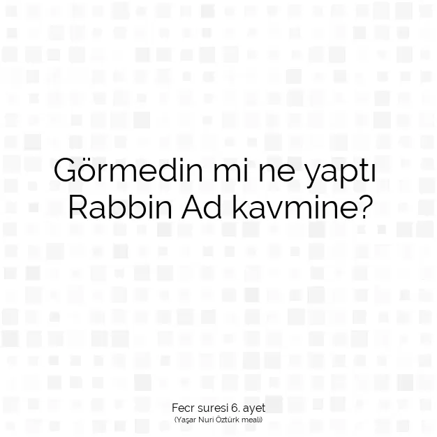 Ayetbul | Kuran Mealleri | Quran | Fecr suresi 6. ayet