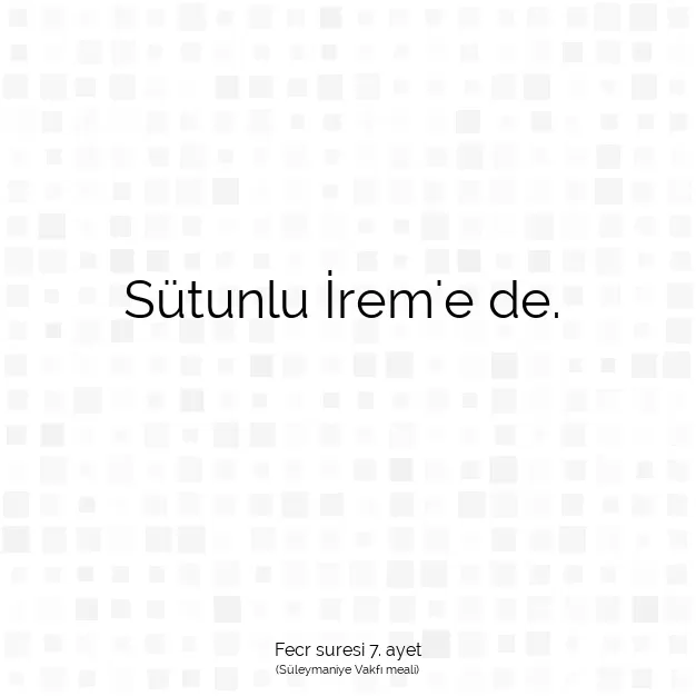 Ayetbul | Kuran Mealleri | Quran | Fecr suresi 7. ayet