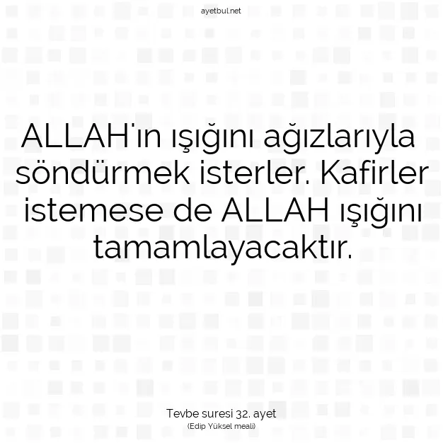 Ayetbul | Kuran Mealleri | Quran | Tevbe suresi 32. ayet