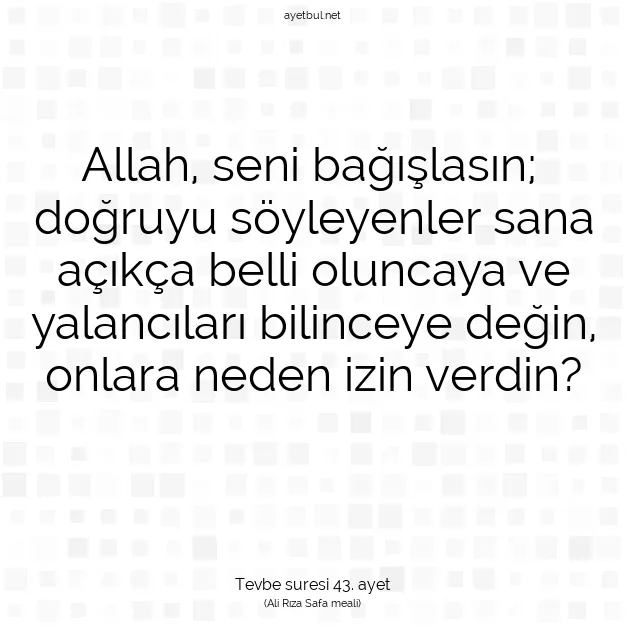 Ayetbul | Kuran Mealleri | Quran | Tevbe suresi 43. ayet