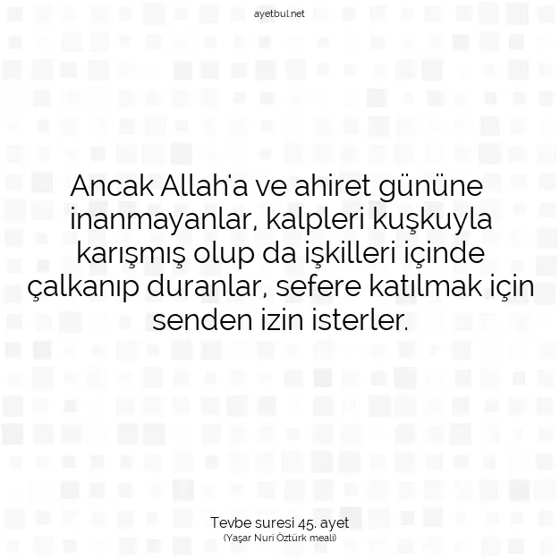 Ayetbul | Kuran Mealleri | Quran | Tevbe suresi 45. ayet