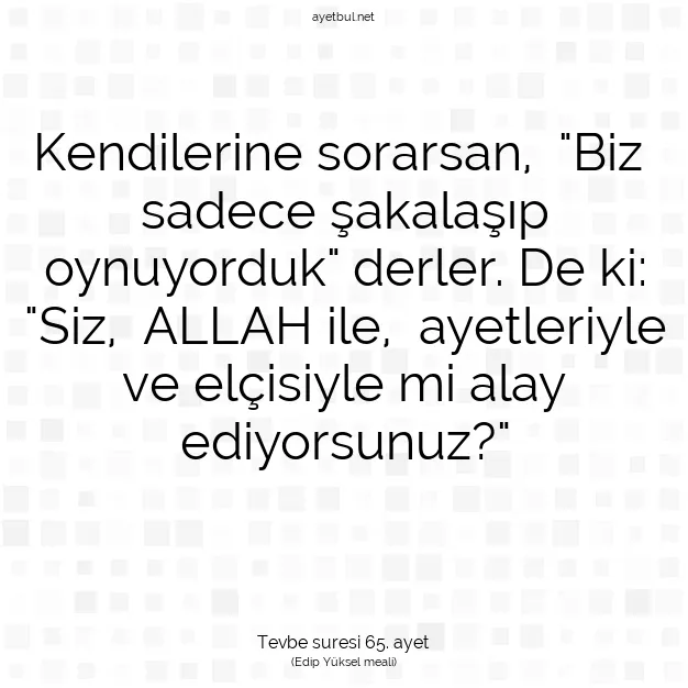 Ayetbul | Kuran Mealleri | Quran | Tevbe suresi 65. ayet