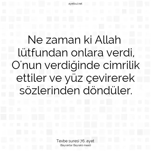 Ayetbul | Kuran Mealleri | Quran | Tevbe suresi 76. ayet