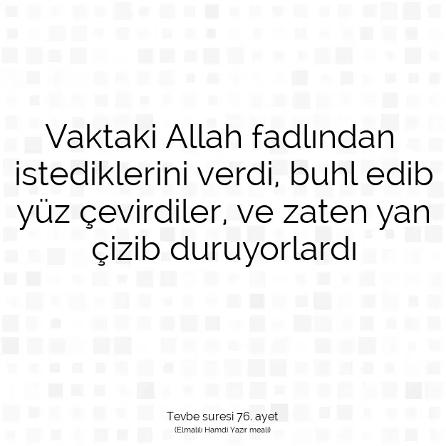 Ayetbul | Kuran Mealleri | Quran | Tevbe suresi 76. ayet