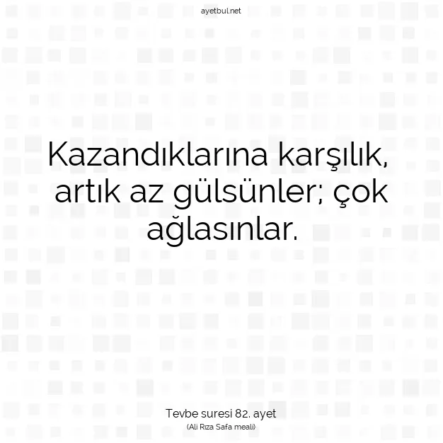 Ayetbul | Kuran Mealleri | Quran | Tevbe suresi 82. ayet