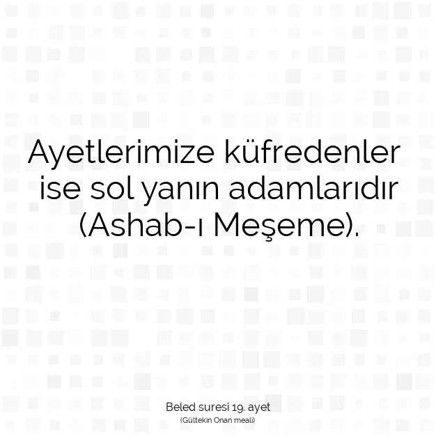 Ayetbul | Kuran Mealleri | Quran | Beled suresi 19. ayet