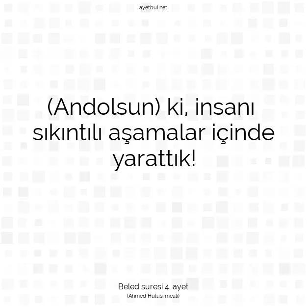 Ayetbul | Kuran Mealleri | Quran | Beled suresi 4. ayet