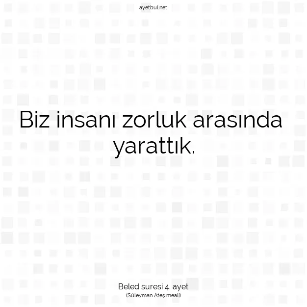 Ayetbul | Kuran Mealleri | Quran | Beled suresi 4. ayet