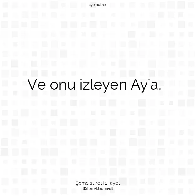 Ayetbul | Kuran Mealleri | Quran | Şems suresi 2. ayet