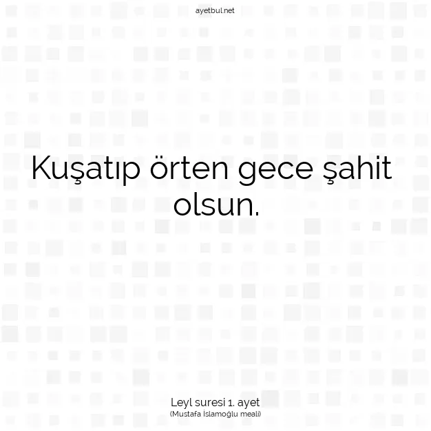 Ayetbul | Kuran Mealleri | Quran | Leyl suresi 1. ayet