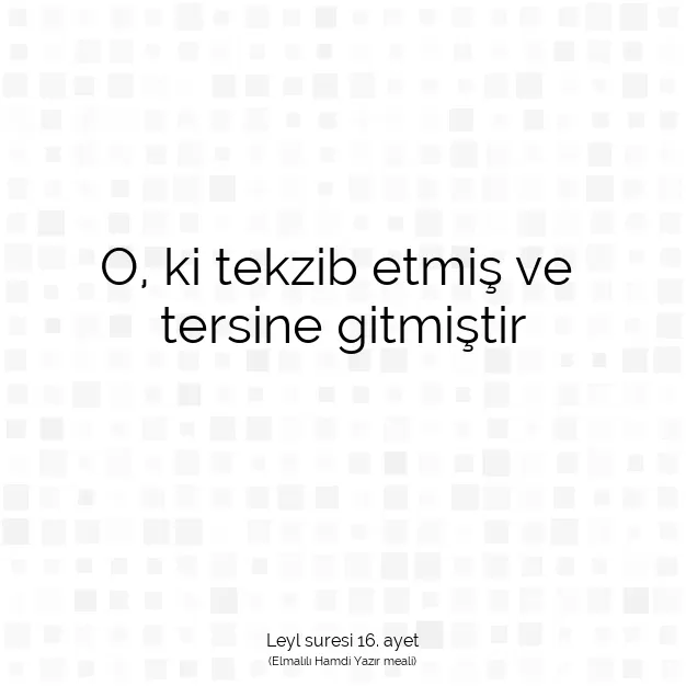 Ayetbul | Kuran Mealleri | Quran | Leyl suresi 16. ayet