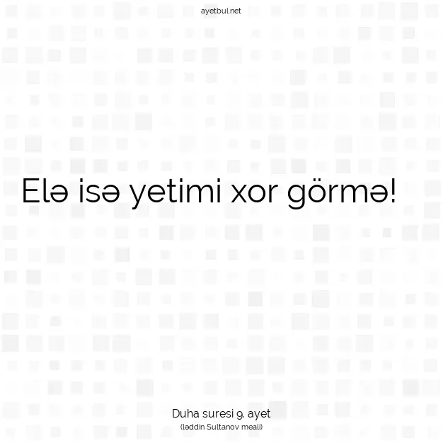 Ayetbul | Kuran Mealleri | Quran | Duha suresi 9. ayet