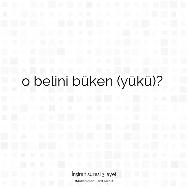Ayetbul | Kuran Mealleri | Quran | İnşirah suresi 3. ayet