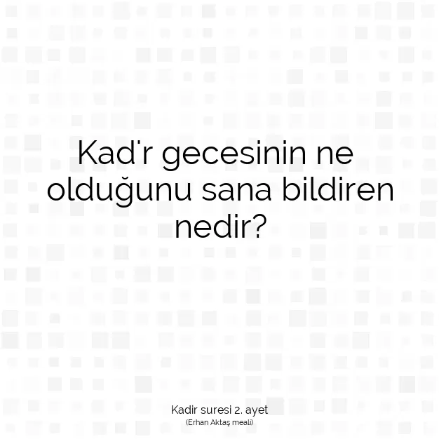 Ayetbul | Kuran Mealleri | Quran | Kadir suresi 2. ayet