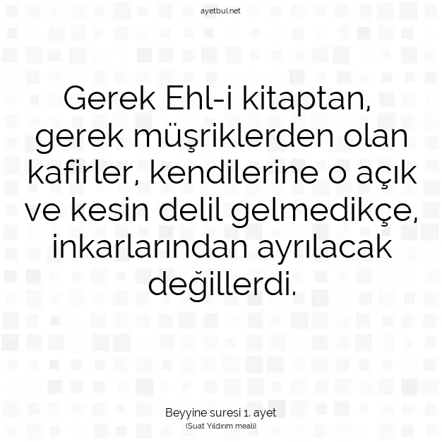 Ayetbul | Kuran Mealleri | Quran | Beyyine suresi 1. ayet